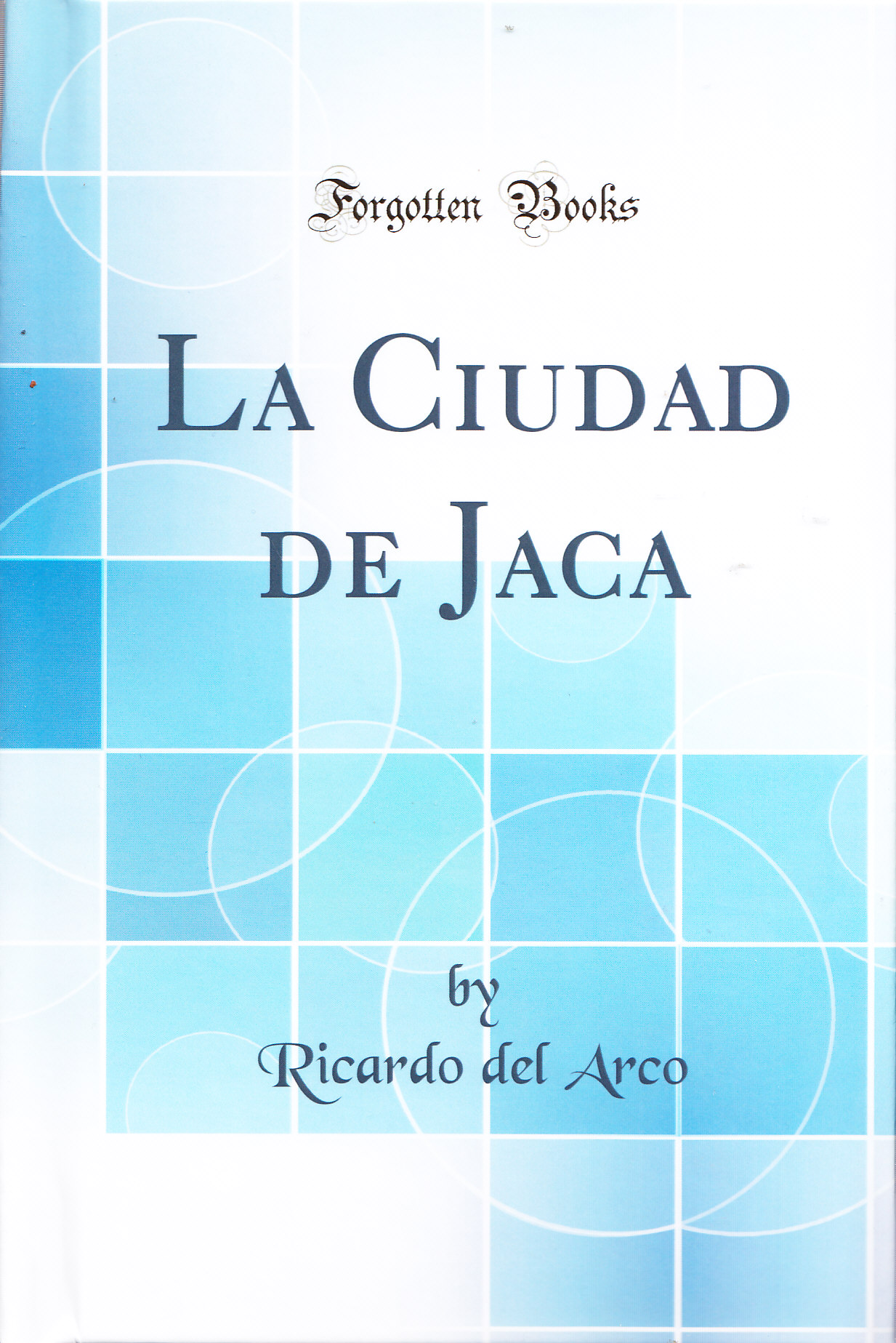 La CIUDaD DE JaCa FORGEOTTEN BOOKS